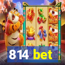 814 bet